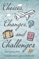  Choices, Changes, and Challenges 