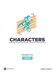  Characters Volume 5: Jesus - Teen Study Guide: Volume 5 