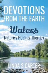  Devotions From The Earth - Waters: Nature\'s Healing Therapy 