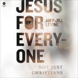  Jesus for Everyone: Not Just Christians 
