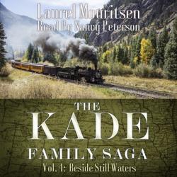  The Kade Family Saga, Vol. 4: Beside Still Waters 