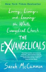  The Exvangelicals: Loving, Living, and Leaving the White Evangelical Church 