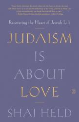  Judaism Is about Love: Recovering the Heart of Jewish Life 