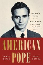  American Pope: Leo XIV\'s Road from the South Side of Chicago to Vatican City 