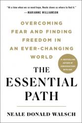  The Essential Path: Overcoming Fear and Finding Freedom in an Ever-Changing World 