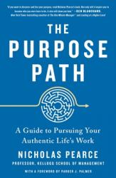  The Purpose Path: A Guide to Pursuing Your Authentic Life\'s Work 