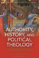  Authority, History, and Political Theology: Collected Works and Correspondence of Alexandre Koj 