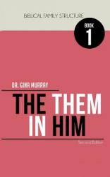  Biblical Family Structure Book One: The Them in Him 