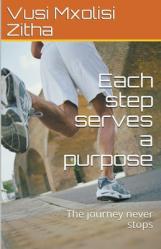  Each Step Serves a Purpose 