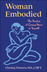  The Embodied Woman: Somatic Healing for Religious Trauma and Beyond 