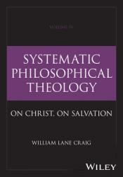  Systematic Philosophical Theology, Volume 4 