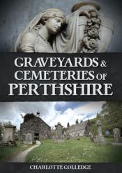  Graveyards and Cemeteries of Perthshire 