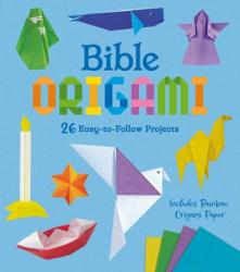  Bible Origami: 26 Easy-To-Follow Projects 