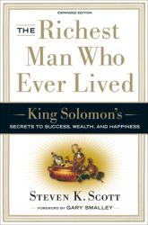  The Richest Man Who Ever Lived: King Solomon\'s Secrets to Success, Wealth, and Happiness 