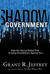  Shadow Government: How the Secret Global Elite Is Using Surveillance Against You 