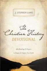  The Christian History Devotional: 365 Readings and Prayers to Deepen and Inspire Your Faith (365 Daily Devotions) 