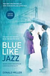  Blue Like Jazz: Movie Edition: Nonreligious Thoughts on Christian Spirituality 