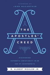  The Apostles\' Creed: Discovering Authentic Christianity in an Age of Counterfeits 