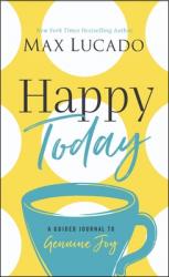  Happy Today: A Guided Journal to Genuine Joy 