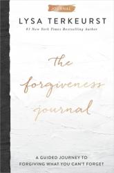  The Forgiveness Journal: A Guided Journey to Forgiving What You Can\'t Forget (a Devotional Companion with Journaling Prompts to the #1 New York Times 