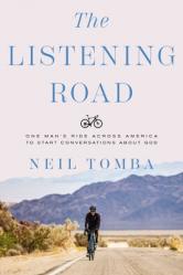  The Listening Road: One Man\'s Ride Across America to Start Conversations about God 