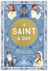  A Saint a Day: A 365-Day Devotional Featuring Christian Saints 