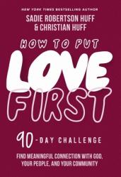  How to Put Love First: Find Meaningful Connection with God, Your People, and Your Community (a 90-Day Challenge) - 90 Daily Devotions 