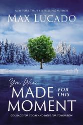  You Were Made for This Moment: Courage for Today and Hope for Tomorrow 