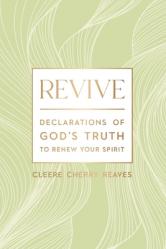  Revive: Declarations of God\'s Truth to Renew Your Spirit 