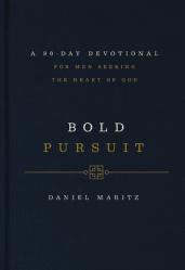  Bold Pursuit: A 90- Day Devotional for Men Seeking the Heart of God 