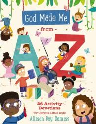  God Made Me from A to Z: 26 Activity Devotions for Curious Little Kids 