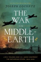  The War for Middle-Earth: J.R.R. Tolkien and C.S. Lewis Confront the Gathering Storm, 1933-1945 