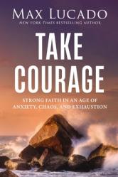  Unbreakable Courage: Strong Faith in an Age of Anxiety, Chaos, and Exhaustion 