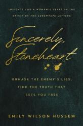  Sincerely, Stoneheart: Unmask the Enemy\'s Lies, Find the Truth That Sets You Free (Insights for a Woman\'s Heart in the Spirit of the C.S. Lewis Classi 