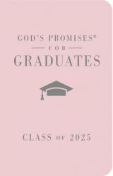  God\'s Promises for Graduates: Class of 2025 - Pink NKJV: New King James Version - The Perfect Christian Graduation Gifts to Celebrate Your Grad 
