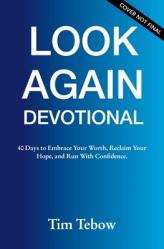  The Look Again Devotional: 40 Days to Recognize Your Worth, Renew Your Hope, and Run with Confidence. 