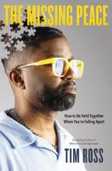  The Missing Peace: How to Be Held Together When You\'re Falling Apart 
