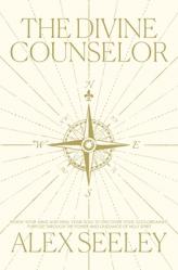  The Divine Counselor: Renew Your Mind, Heal Your Soul, and Discover Your Purpose Through the Guidance of the Holy Spirit 