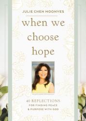  When We Choose Hope: 40 Reflections for Finding Peace and Purpose with God (a Devotional) 