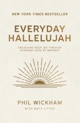  Everyday Hallelujah: Unlocking Deep Joy Through Everyday Acts of Worship 