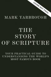  The Story of Scripture: Your Practical Guide to Understanding the World\'s Most Famous Book 