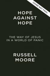 Hope Against Hope: The Way of Jesus in a World of Panic 