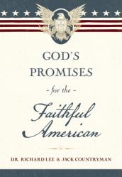  God\'s Promises for the Faithful American: Scripture and Stories That Celebrate God\'s Faithfulness to America: A 250th Anniversary Devotional of Hope a 
