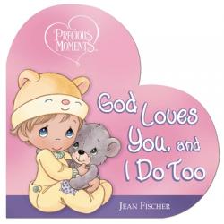  Precious Moments: God Loves You, and I Do Too 