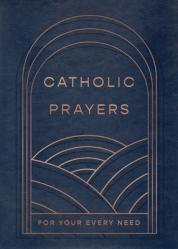  Catholic Prayers for Your Every Need 