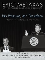  No Pressure, Mr. President!: The Power of True Belief in a Time of Crisis 