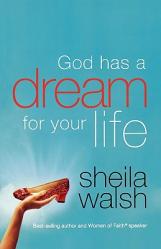  God Has a Dream for Your Life: It\'s Never Too Late to Remember Who You Are, Dream Big Dreams, and Discover That God Loves You in Ways You Cannot Imagi 