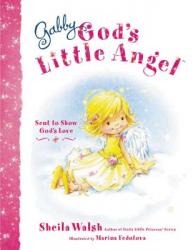  Gabby, God\'s Little Angel: Sent to Show God\'s Love 