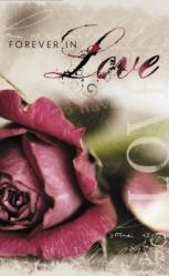  Forever in Love: 12 Keys to Growing Closer to Your Spouse and God 