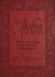  The Joshua Code: 52 Scripture Verses Every Believer Should Know (a 52-Week Devotional - Spend Each Week of the Year Memorizing and Meditating on One B 